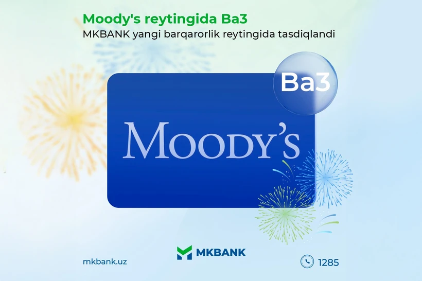 “Микрокредитбанк”нинг янги Moody's рейтинги барқарор прогноз билан Ba3 даражасида тасдиқланди