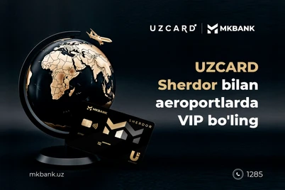UZCARD Sherdor kartasi bilan aeroportda VIP boʻling!