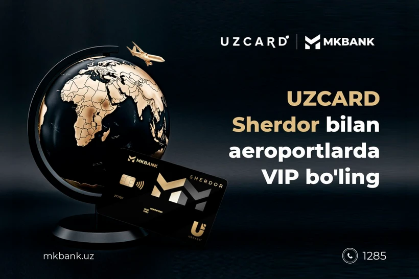 UZCARD Sherdor kartasi bilan aeroportda VIP boʻling!