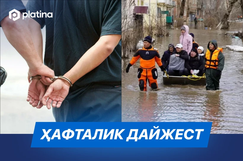Poraxoʻr tergovchi va Qozogʻistonga kelgan ofat – hafta dayjesti